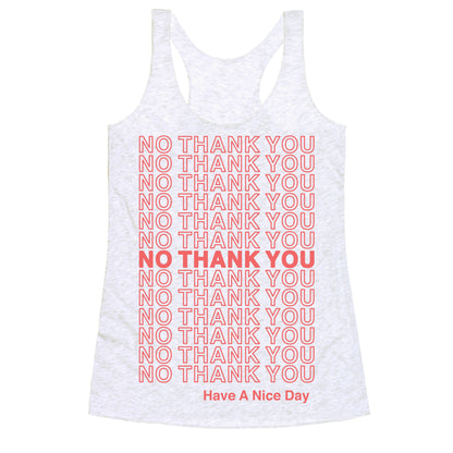 No Thank You Have a Nice Day Parody Racerback Tank