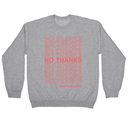 No Thanks Have a Nice Day Parody Crewneck Sweatshirt