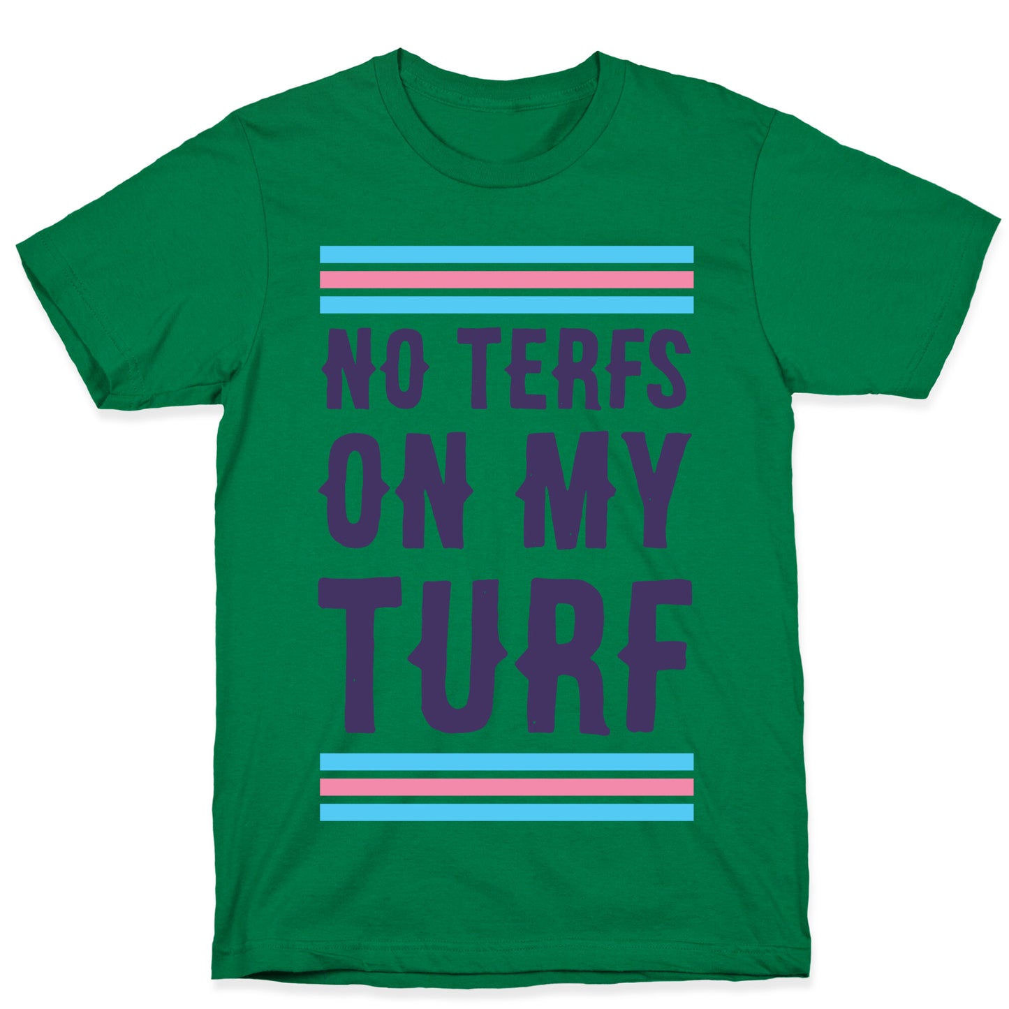 No TERFs on my Turf T-Shirt