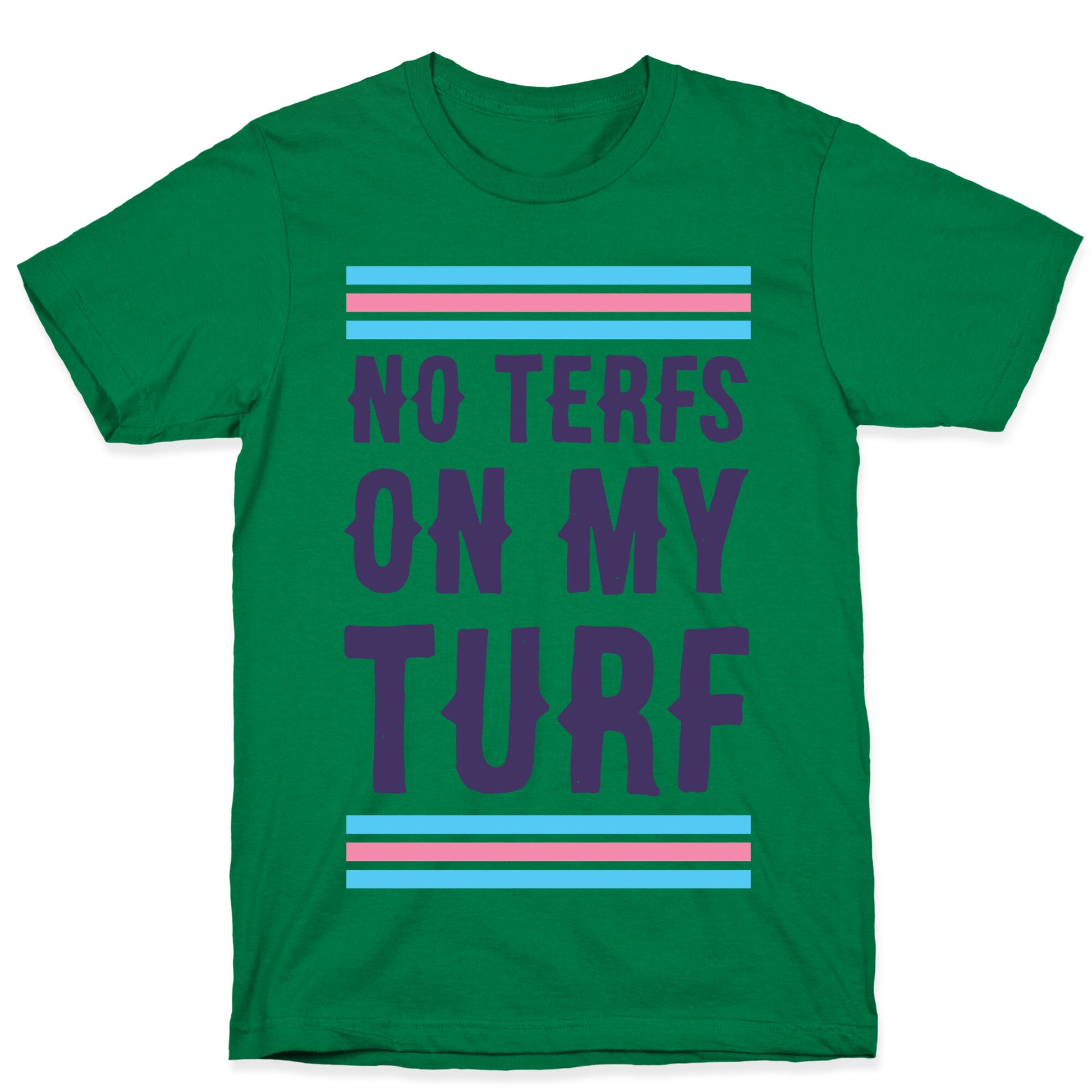 No TERFs on my Turf T-Shirt