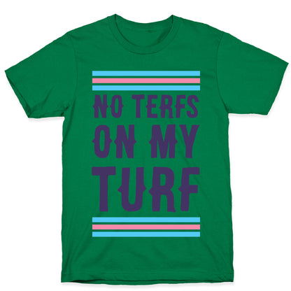 No TERFs on my Turf T-Shirt