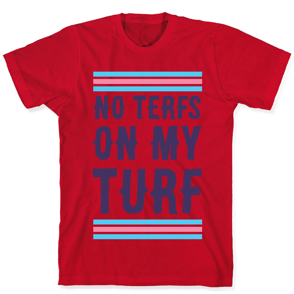 No TERFs on my Turf T-Shirt