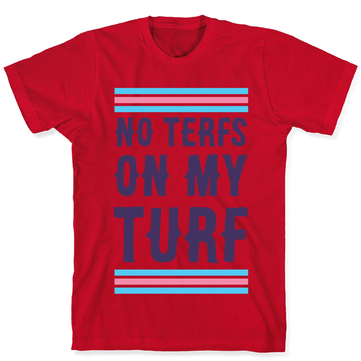 No TERFs on my Turf T-Shirt