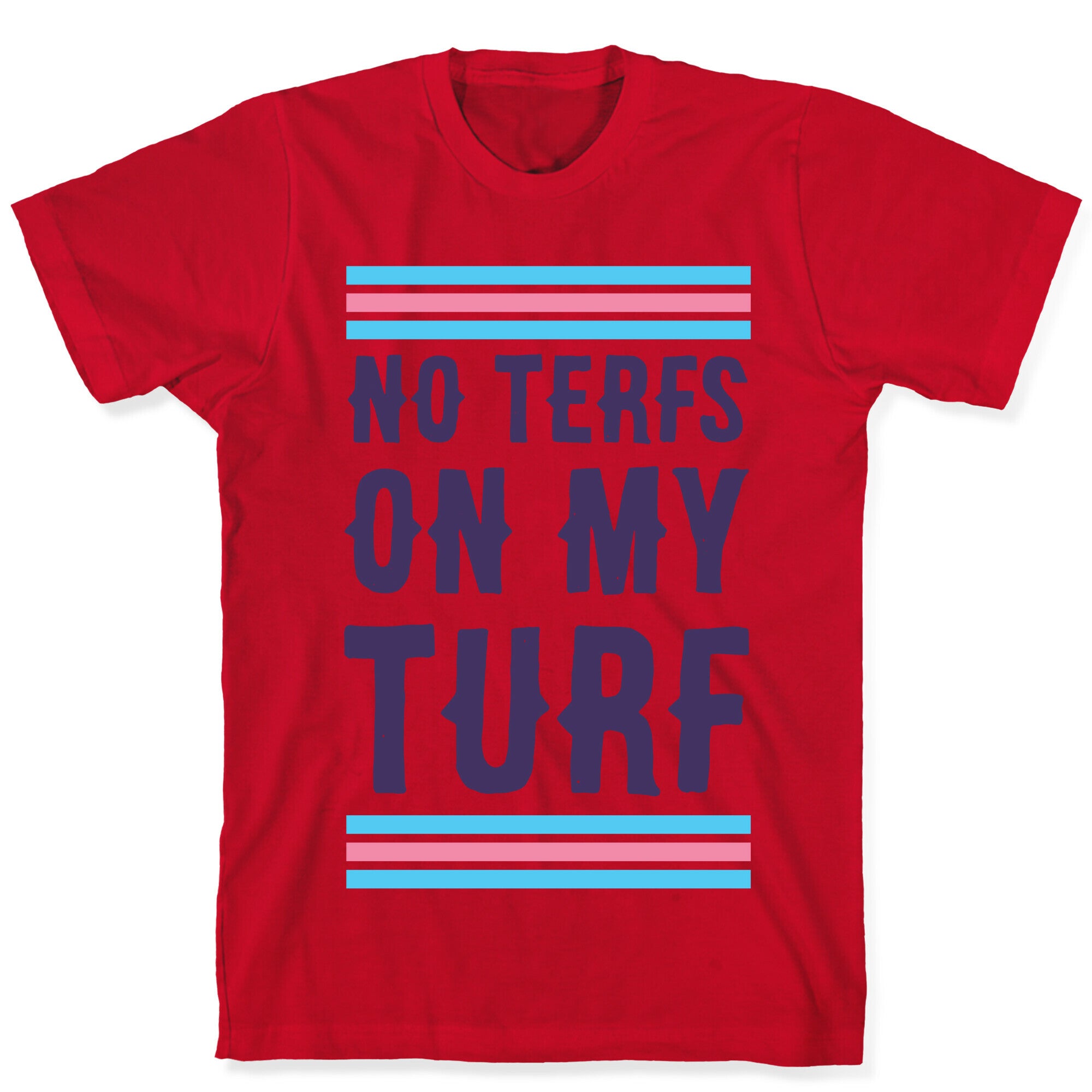 No TERFs on my Turf T-Shirt