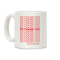 No Thank You Have a Nice Day Parody Coffee Mug
