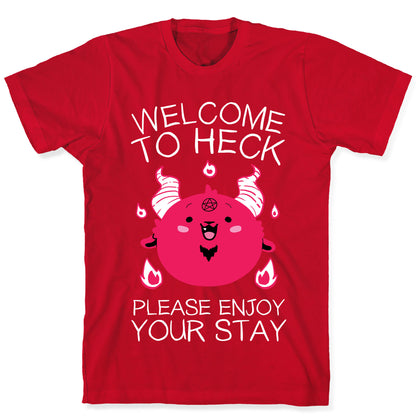 Welcome To Heck, Please Enjoy Your Stay T-Shirt