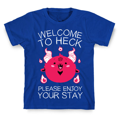Welcome To Heck, Please Enjoy Your Stay T-Shirt