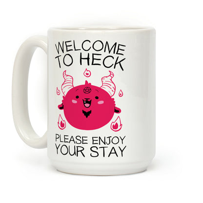 Welcome To Heck, Please Enjoy Your Stay Coffee Mug