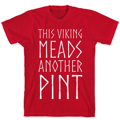 This Viking Meads Another Pint T-Shirt