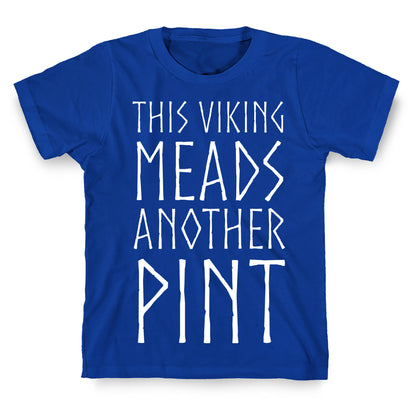 This Viking Meads Another Pint T-Shirt