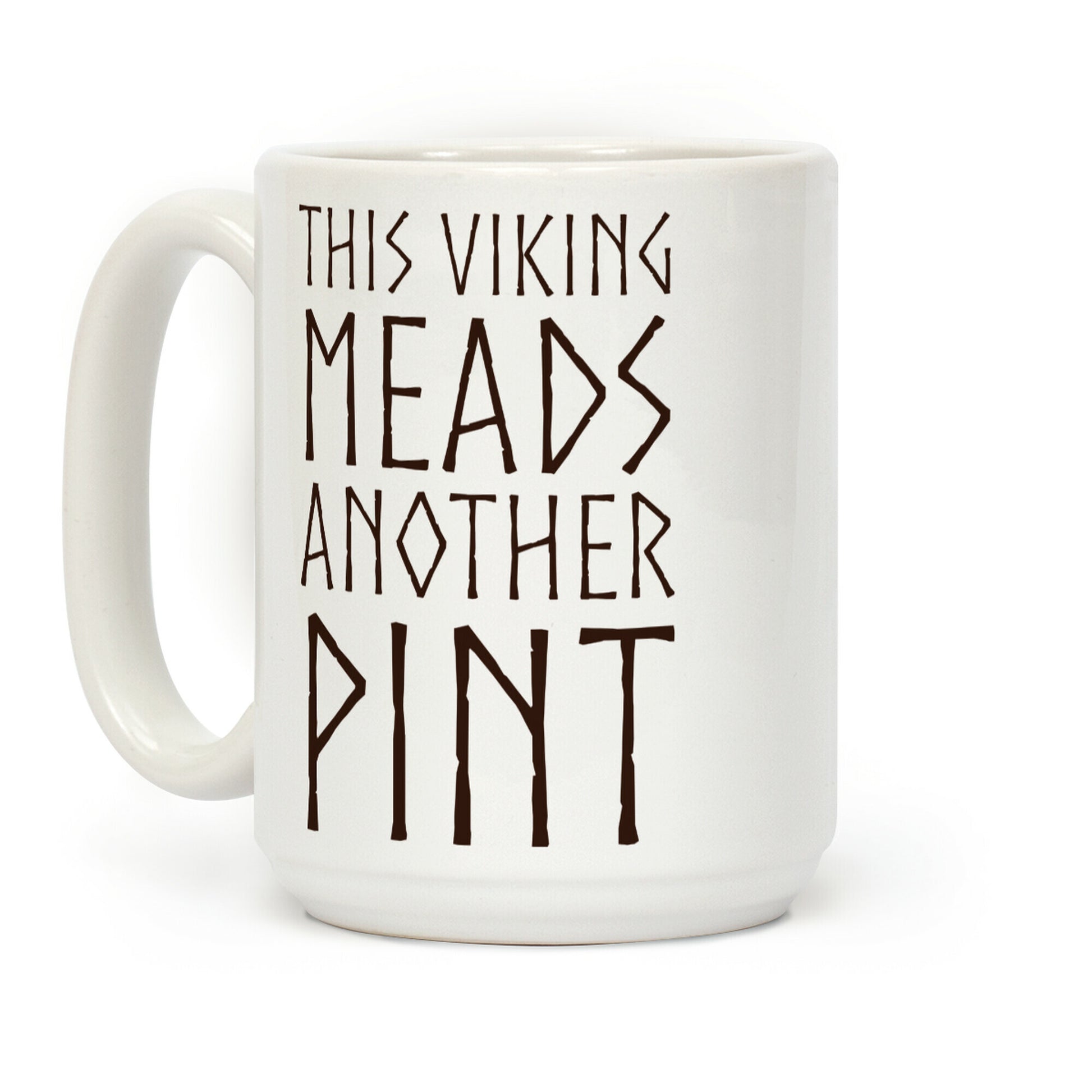 This Viking Meads Another Pint Coffee Mug