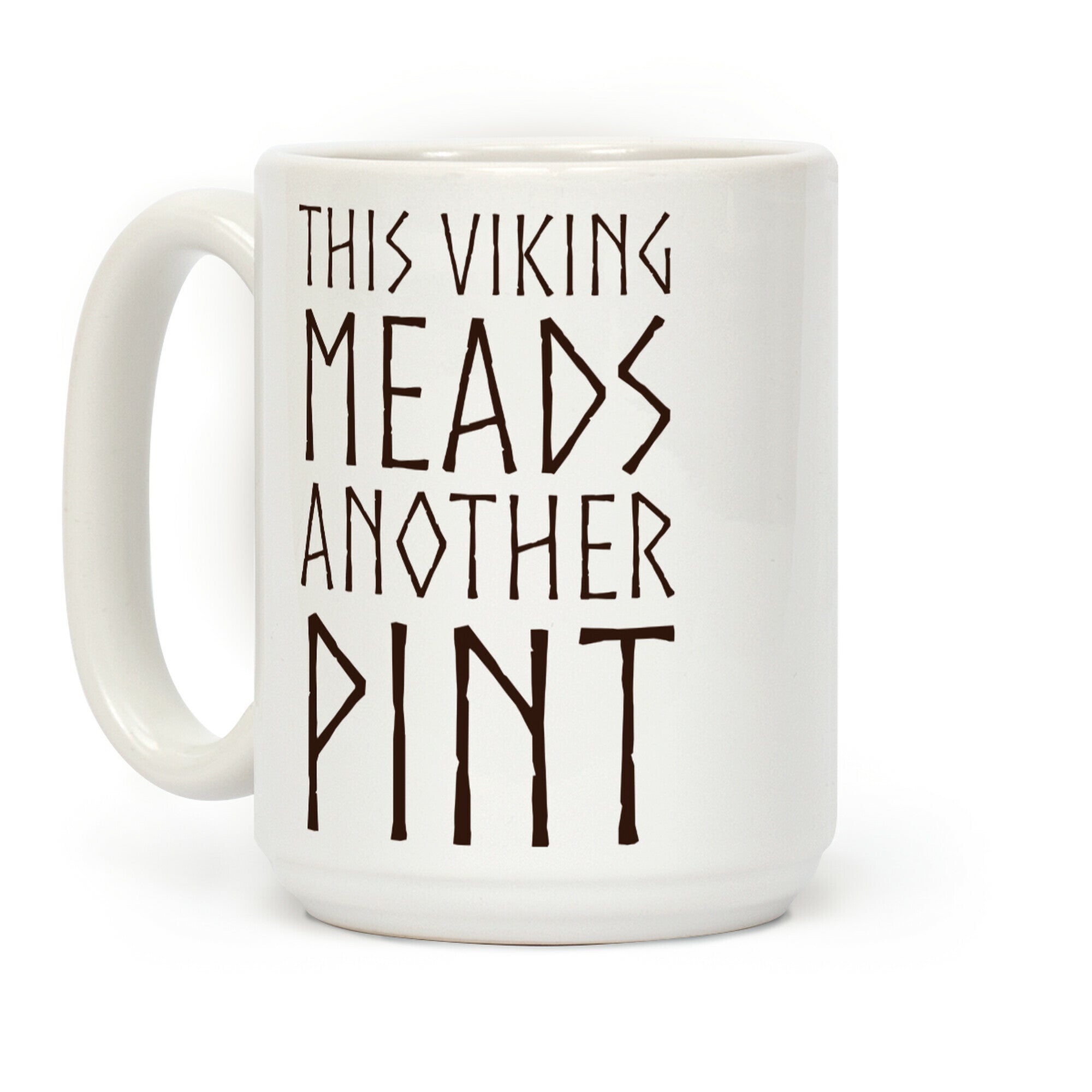 This Viking Meads Another Pint Coffee Mug