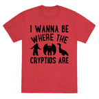 I Wanna Be Where The Cryptids Are Parody Unisex Triblend Tee