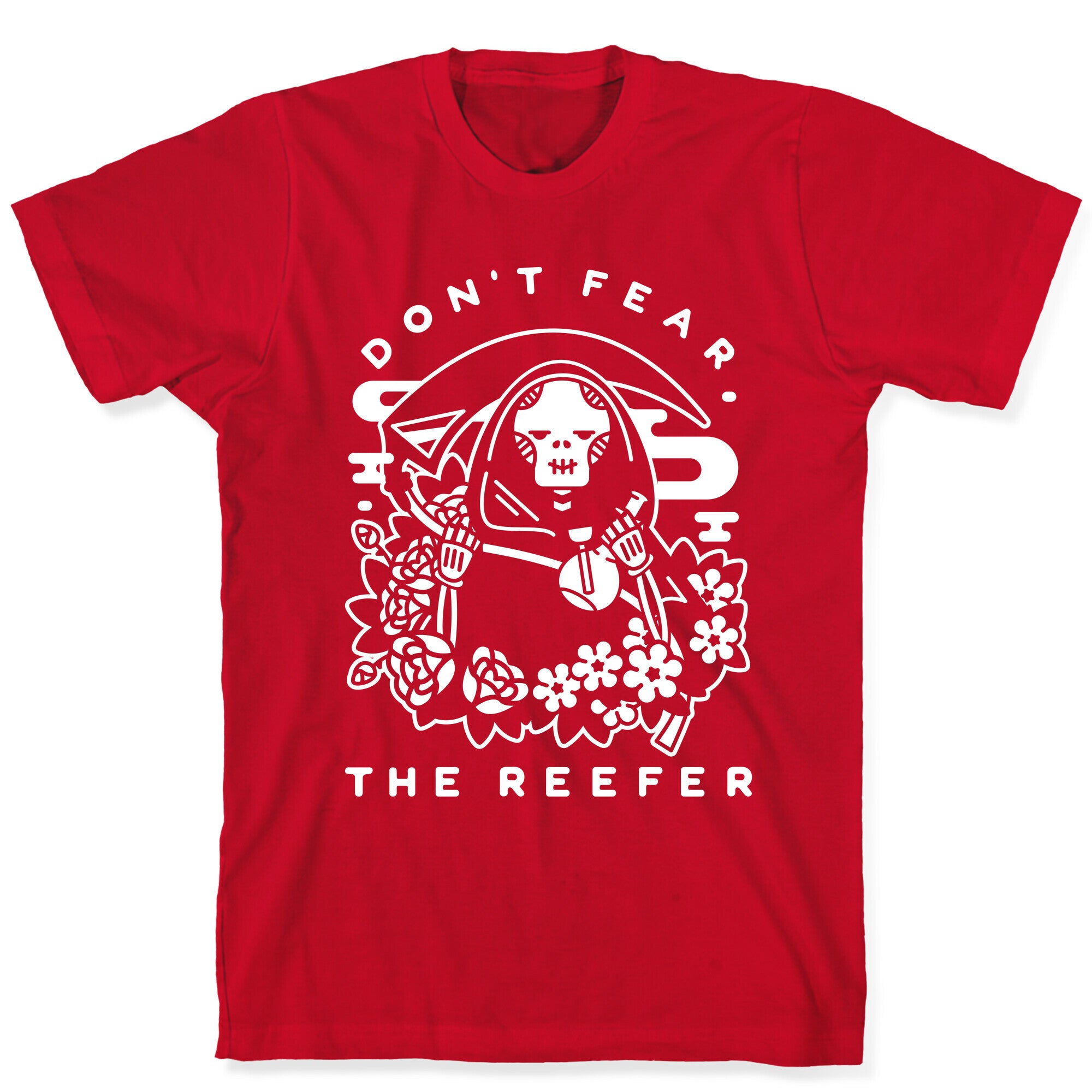 Don't Fear the Reefer T-Shirt