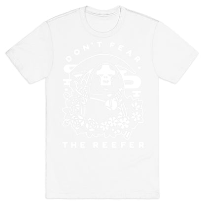 Don't Fear the Reefer T-Shirt