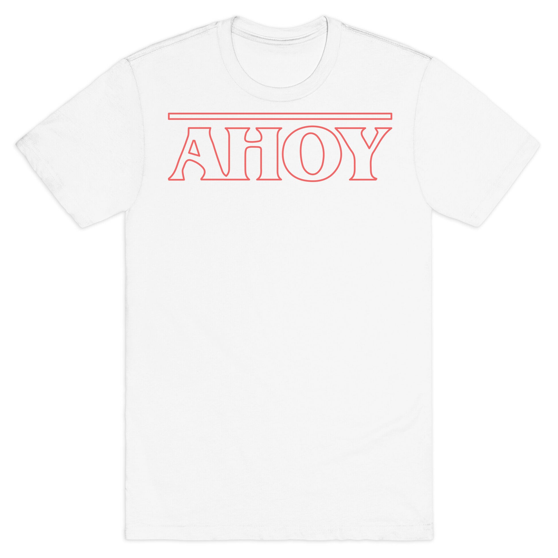 Ahoy (Stranger Things Parody) T-Shirt