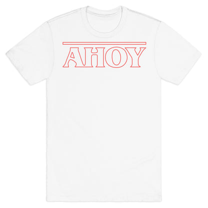 Ahoy (Stranger Things Parody) T-Shirt