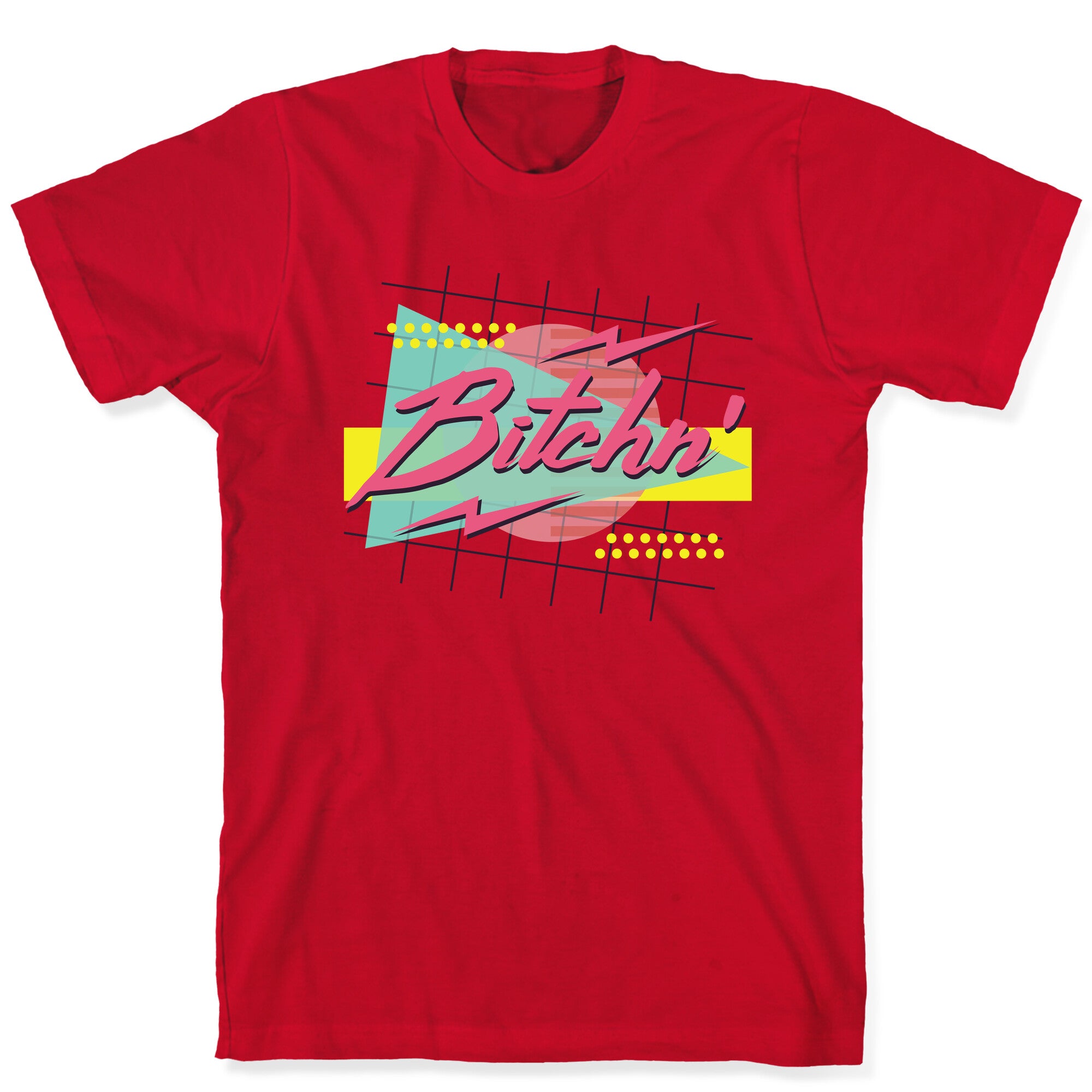 Bitchn' 80s Retro T-Shirt