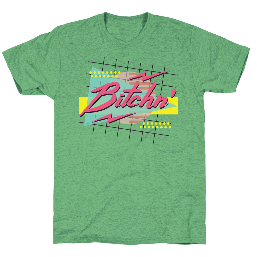 Bitchn' 80s Retro Unisex Triblend Tee