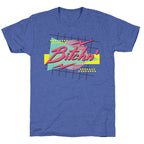 Bitchn' 80s Retro Unisex Triblend Tee