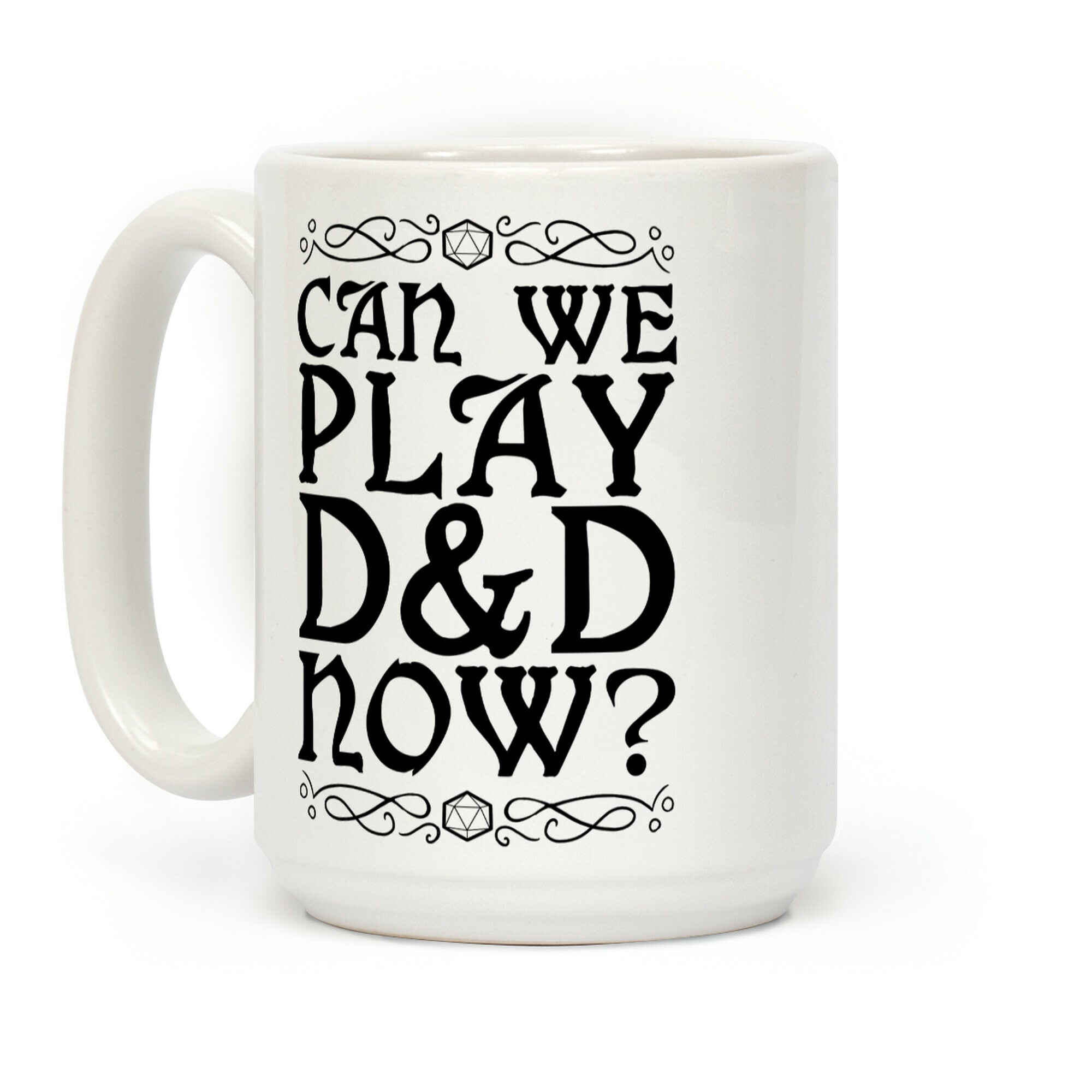 Can We Play D&D Now? Coffee Mug