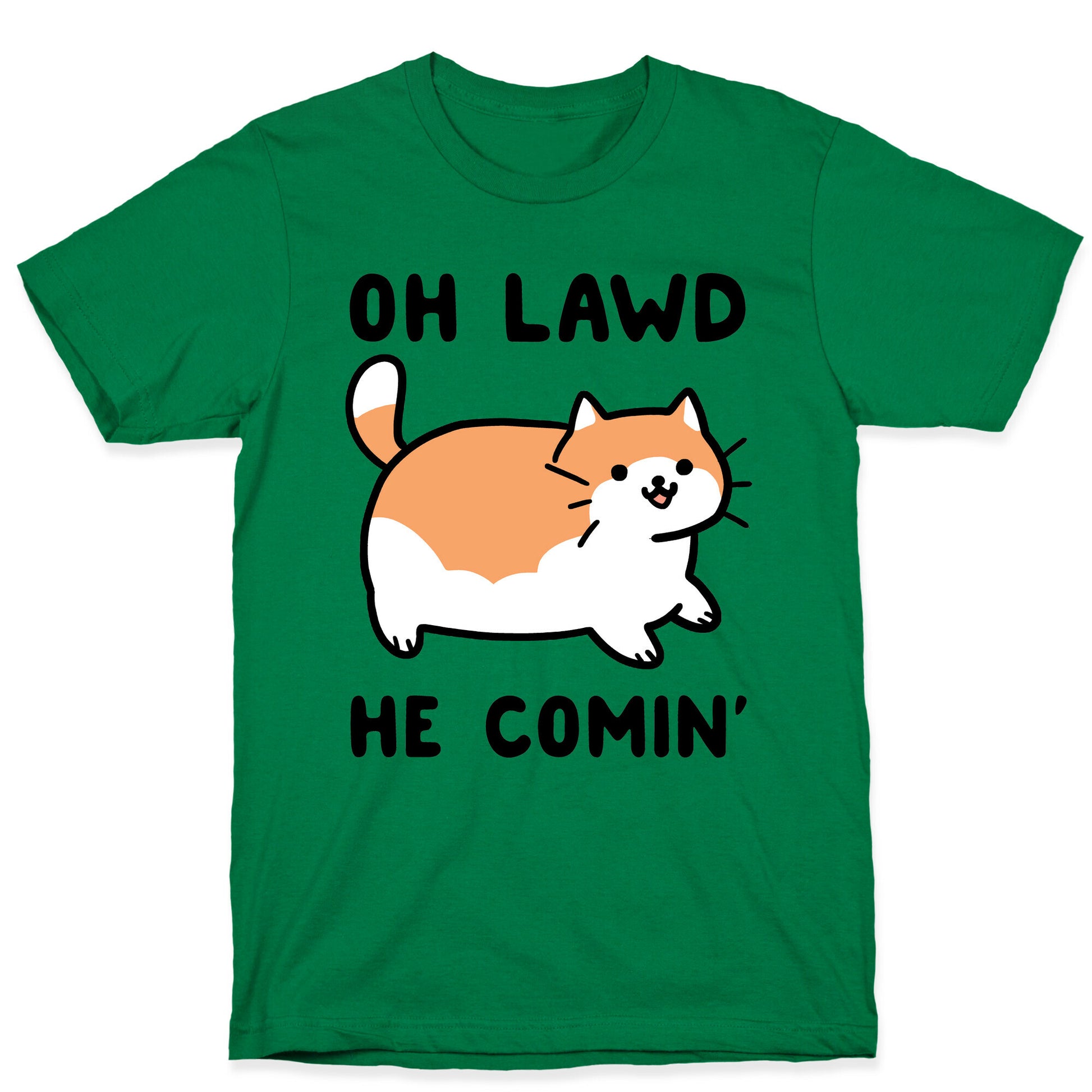 Oh Lawd, He Comin' T-Shirt