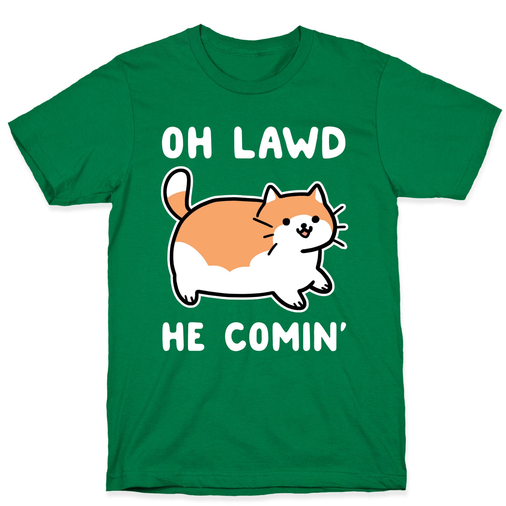 Oh Lawd, He Comin' T-Shirt