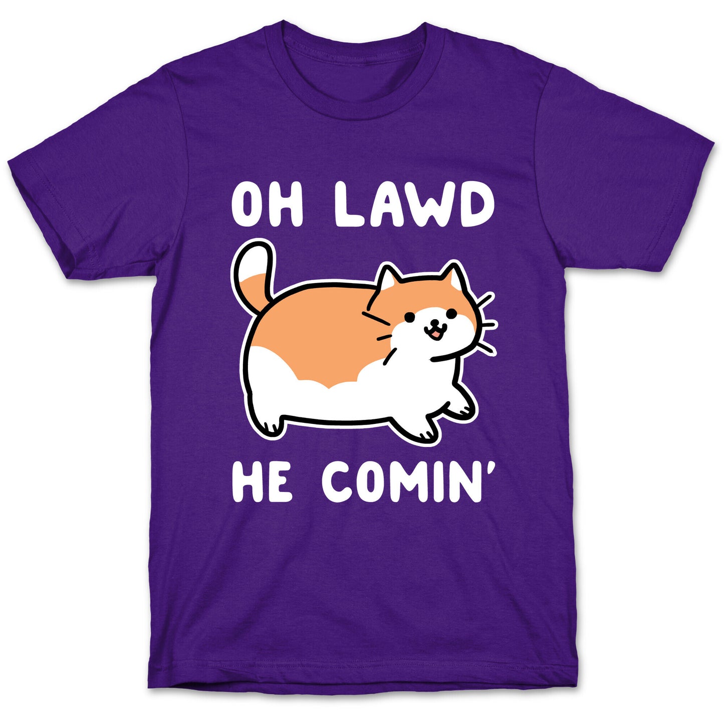 Oh Lawd, He Comin' T-Shirt