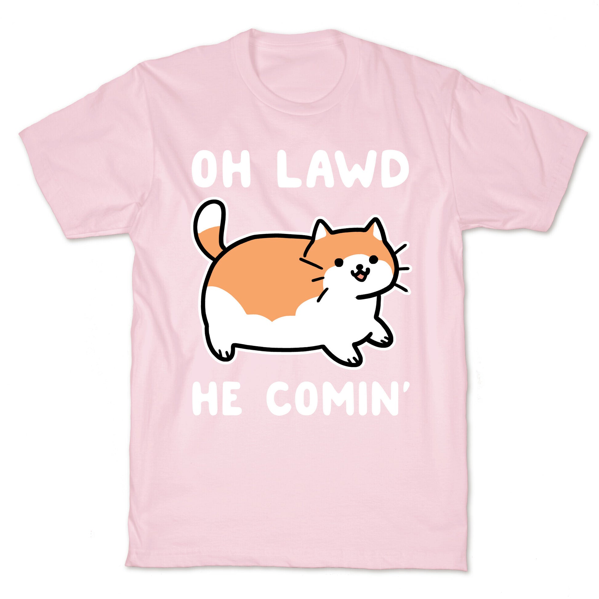 Oh Lawd, He Comin' T-Shirt