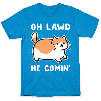 Oh Lawd, He Comin' T-Shirt