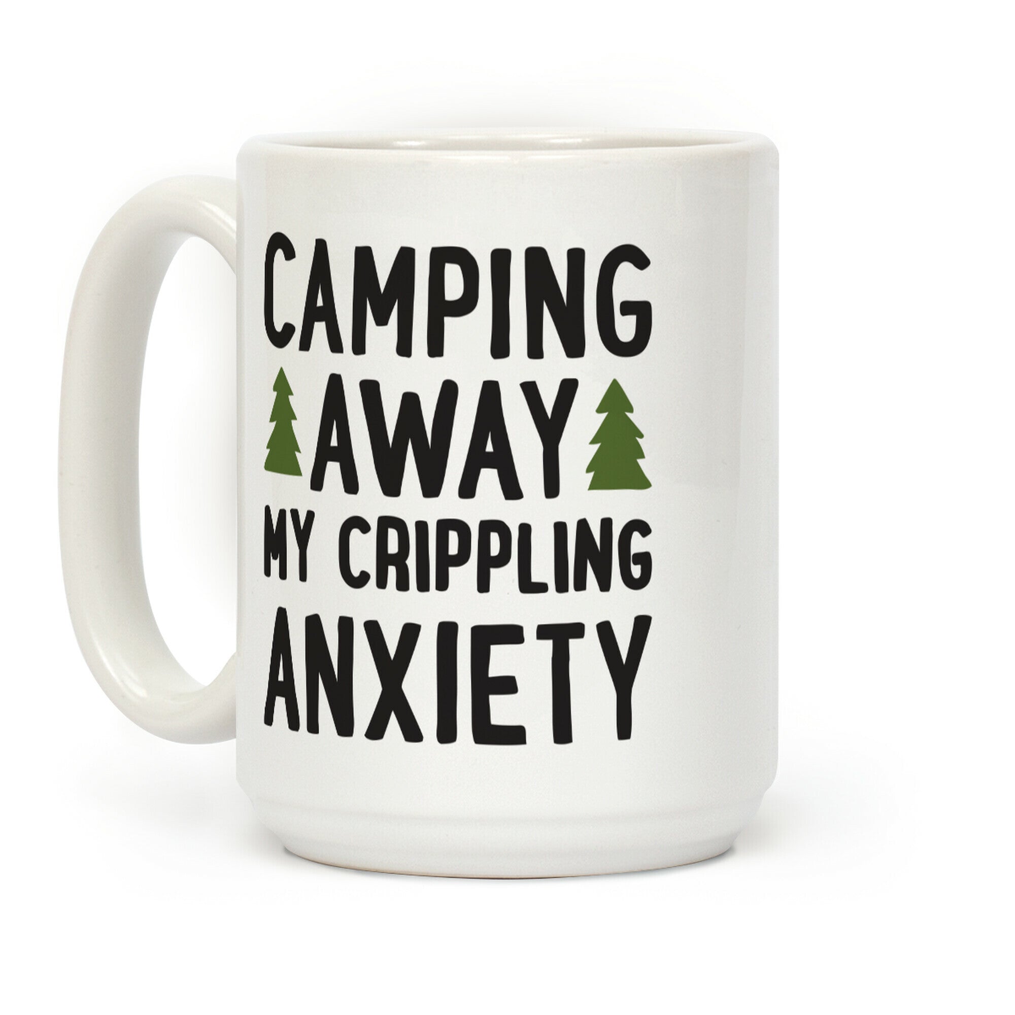Camping Away My Crippling Anxiety Coffee Mug