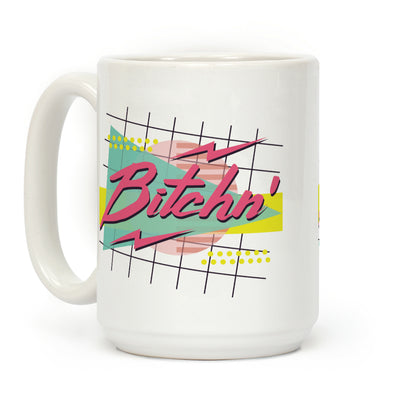 Bitchn' 80s Retro Coffee Mug