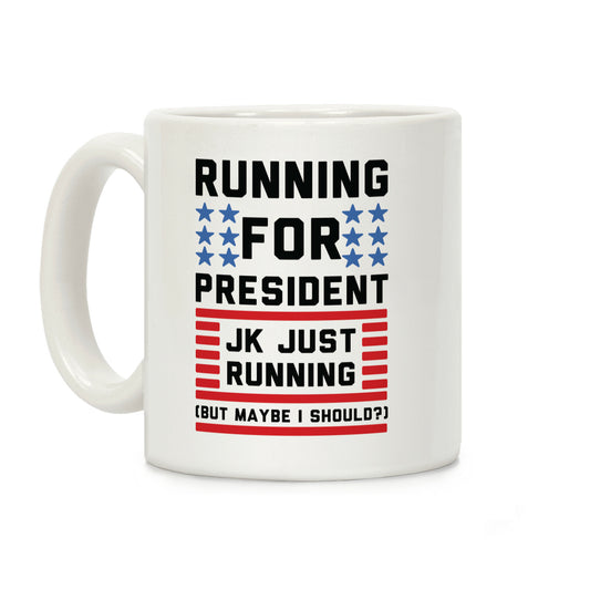 Running For President Jk Just Running Coffee Mug