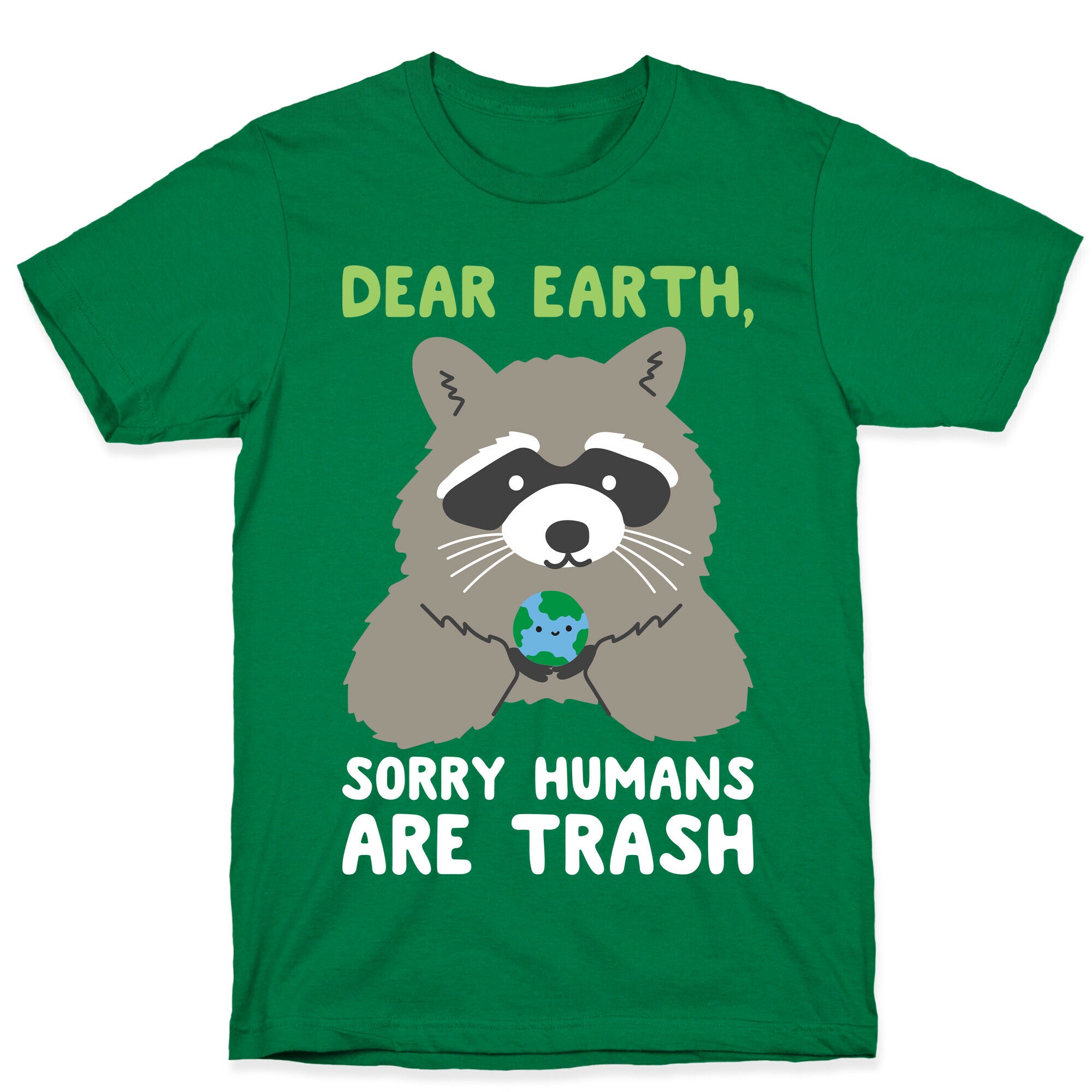 Dear Earth, Sorry Humans Are Trash (Raccoon) T-Shirt