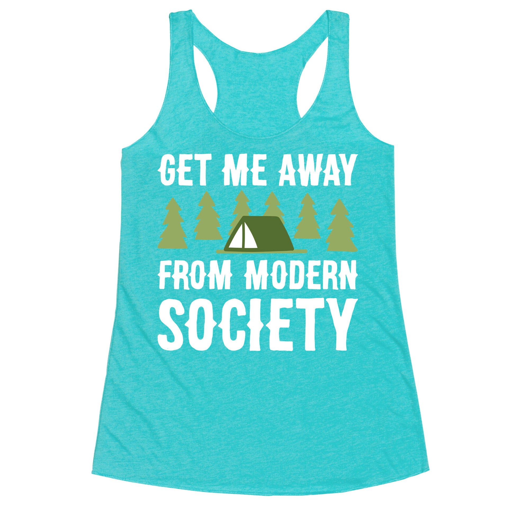Get Me Away From Modern Society Racerback Tank