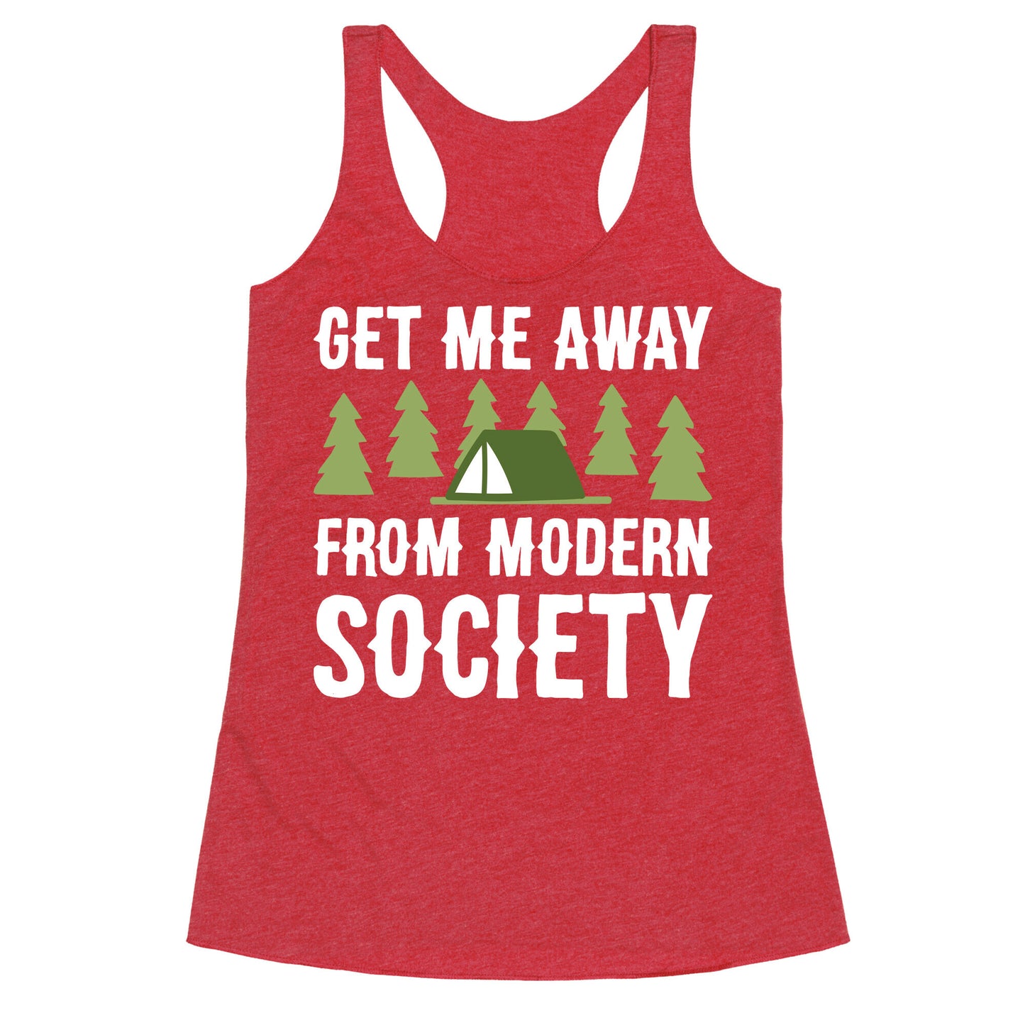 Get Me Away From Modern Society Racerback Tank