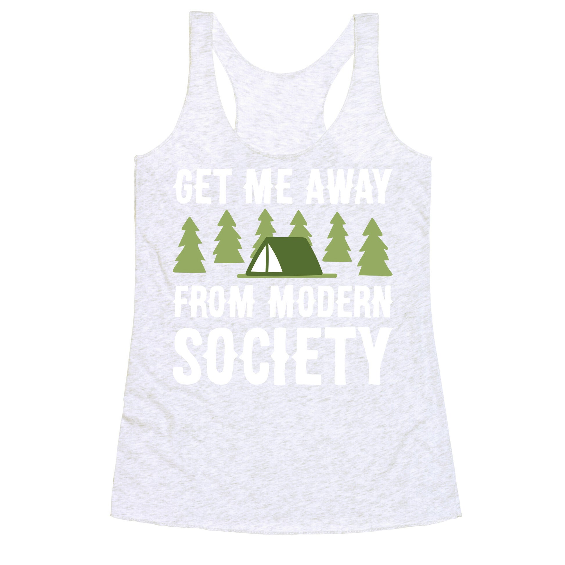 Get Me Away From Modern Society Racerback Tank