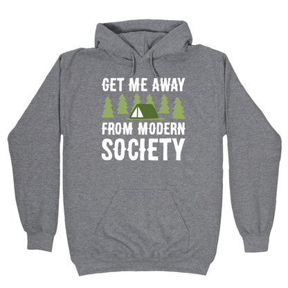 Get Me Away From Modern Society Hoodie