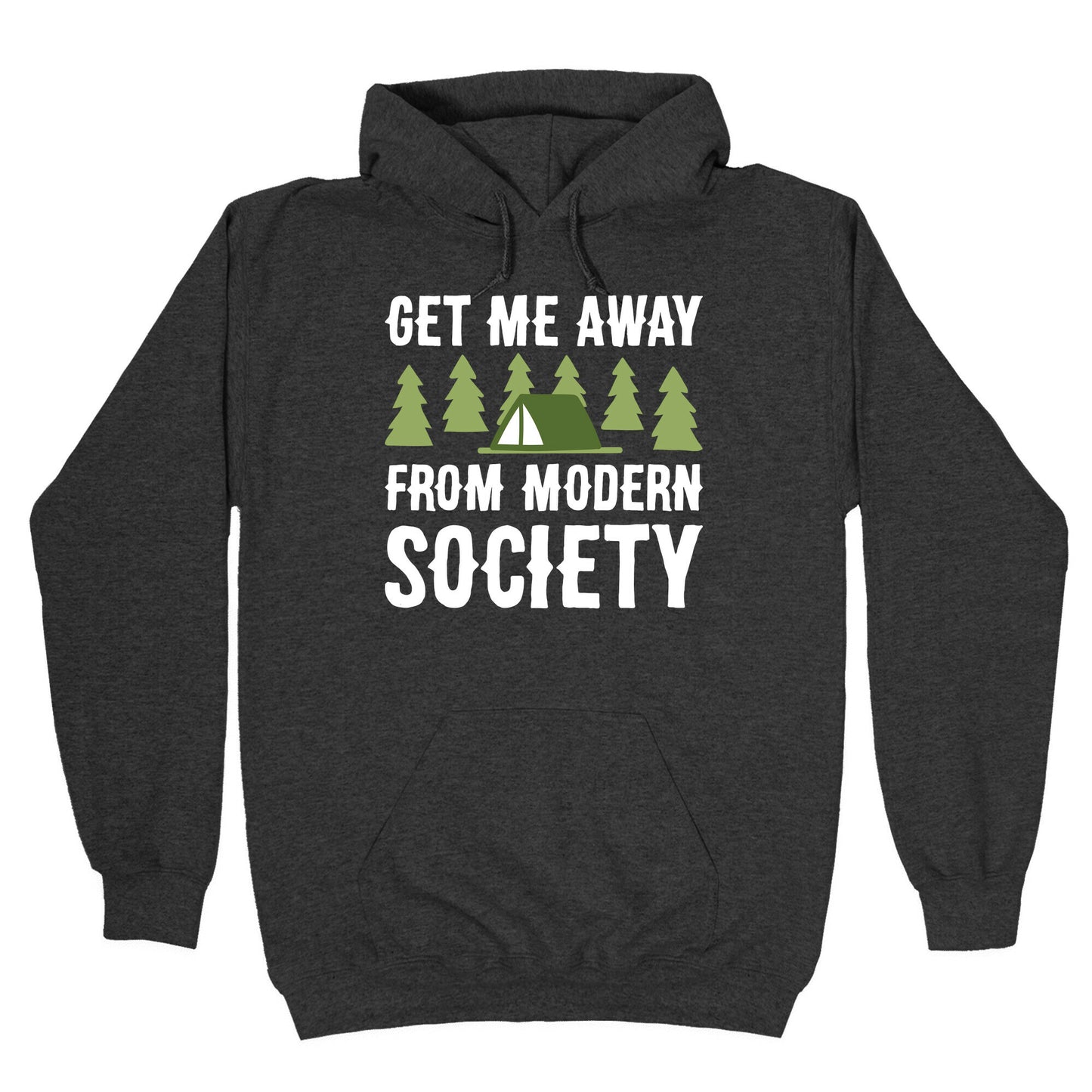 Get Me Away From Modern Society Hoodie