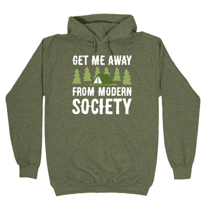 Get Me Away From Modern Society Hoodie