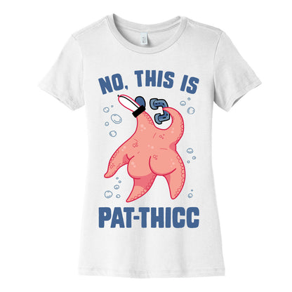No, This Is Pat-THICC Women's Cotton Tee