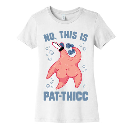 No, This Is Pat-THICC Women's Cotton Tee
