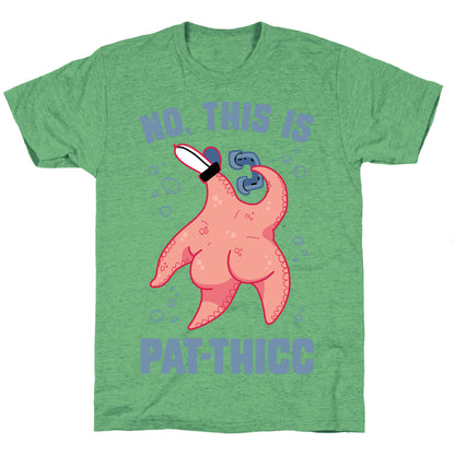 No, This Is Pat-THICC Unisex Triblend Tee