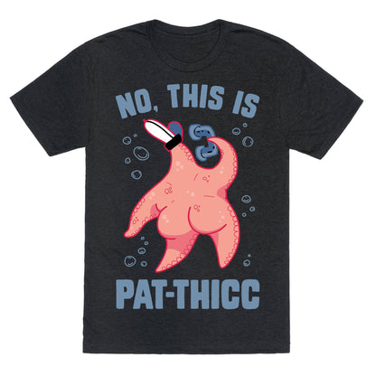 No, This Is Pat-THICC Unisex Triblend Tee