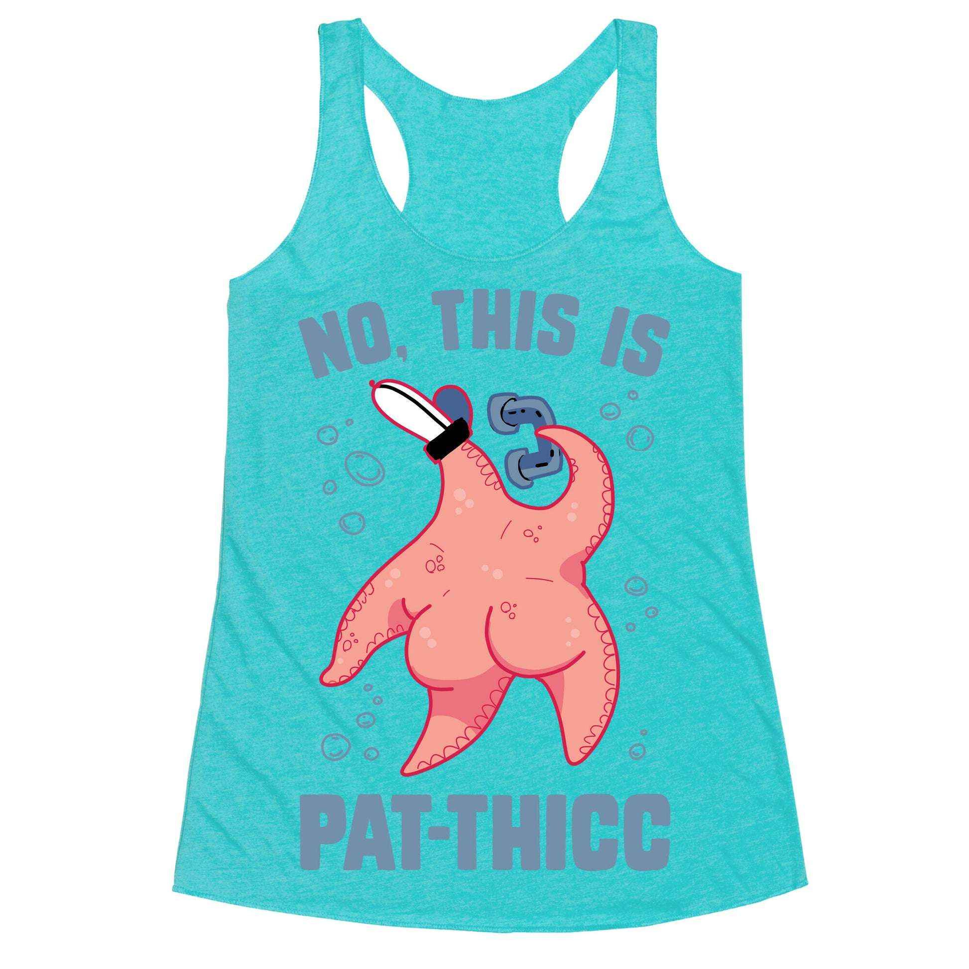 No, This Is Pat-THICC Racerback Tank