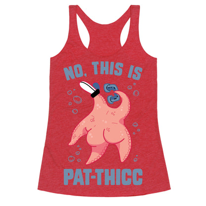 No, This Is Pat-THICC Racerback Tank