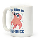 No, This Is Pat-THICC Coffee Mug