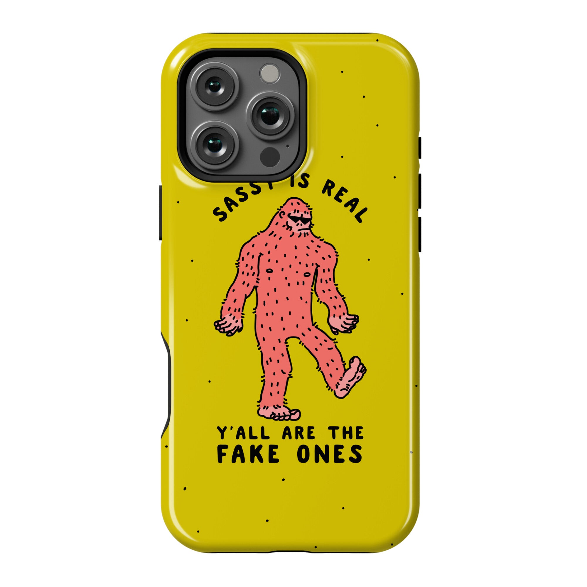 Sassy Is Real, Y'all Are The Fake Ones Phone Case