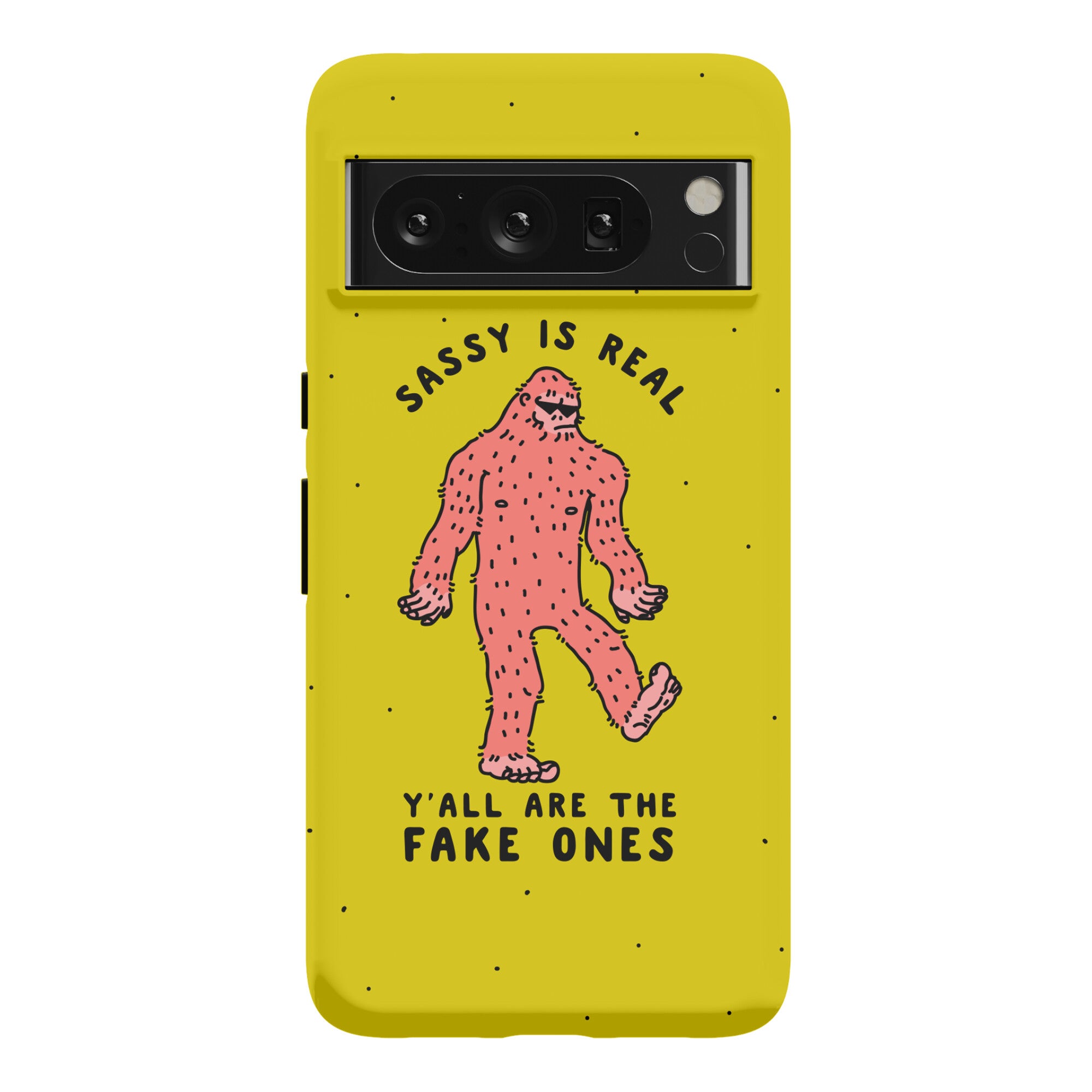 Sassy Is Real, Y'all Are The Fake Ones Phone Case