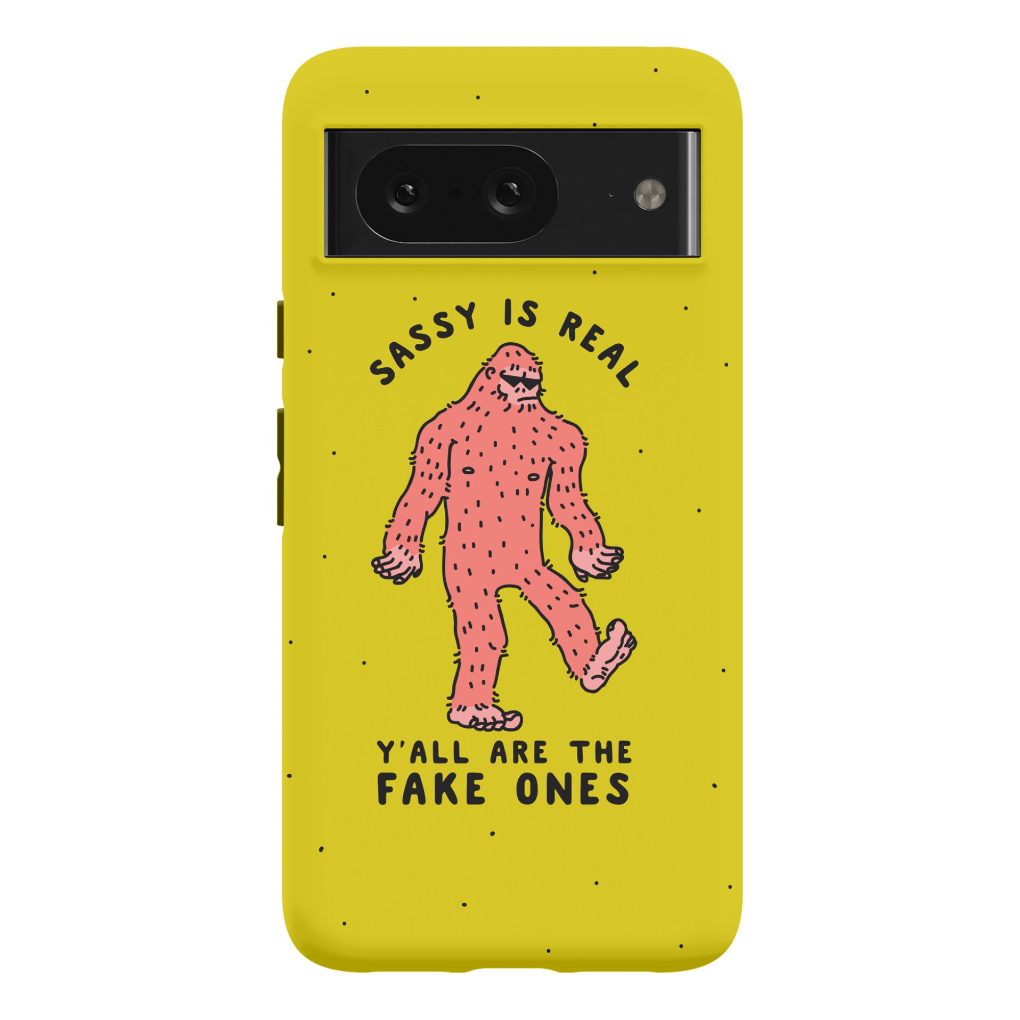 Sassy Is Real, Y'all Are The Fake Ones Phone Case